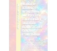 Manual de patología e histopatología bucal para la capacitación y formación diagnóstica del Cirujano Estomatólogo: Estrategia educativa para el desarrollo de competencias profesionales