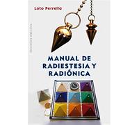 Manual de radiestesia y radionica/ Manual for Dowsing and Radionics