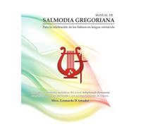 Manual de Salmodia Gregoriana: Para el canto de los salmos en lengua vernácula