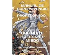 Manual de supervivencia del profesorado:: Que no te huelan el miedo.