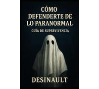 Manual de Supervivencia Paranormal: Qué hacer si un espíritu te persigue