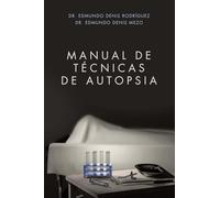 MANUAL DE TÉCNICAS DE AUTOPSIA