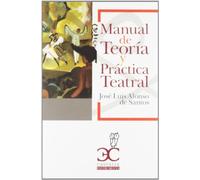 Manual de teoria y practica teatral [Lingua spagnola]