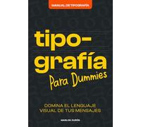 Manual de Tipografía: La Guía definitiva de tipografía y diseño editorial, para crear textos profesionales en libros, branding, identidad de marca y contenido impreso o digital.