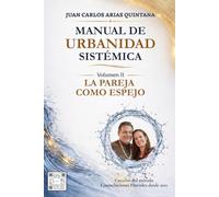 Manual de Urbanidad Sistémica: La Pareja como Espejo