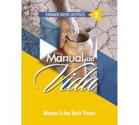 Manual de vida 2: Formando nuevos discípulos