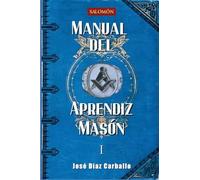 Manual del Aprendiz Masón: (1er Grado): 1