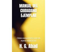 MANUAL DEL CIUDADANO EJEMPLAR: Cómo comportarse ante la nueva Inquisición