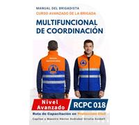 MANUAL DEL CURSO AVANZADO DE LA BRIGADA MULTIFUNCIONAL DE COORDINACIÓN PARA BRIGADISTAS: Versión Económica · Blanco y Negro · Papel Sustentable