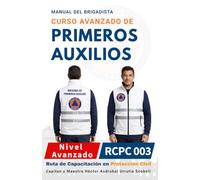 MANUAL DEL CURSO AVANZADO DE PRIMEROS AUXILIOS PARA BRIGADISTAS: Versión Económica · Blanco y Negro · Papel Sustentable