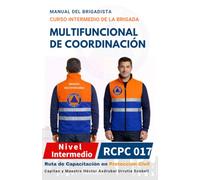 MANUAL DEL CURSO INTERMEDIO DE LA BRIGADA MULTIFUNCIONAL DE COORDINACIÓN PARA BRIGADISTAS: Versión Económica · Blanco y Negro · Papel Sustentable