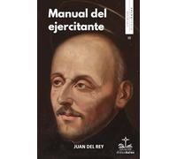 MANUAL DEL EJERCITANTE: Para la práctica de ejercicios espirituales de San Ignacio de Loyola: 10