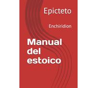 Manual del estoico: Enchiridion