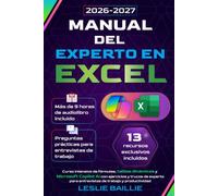 Manual del Experto en Excel: Curso intensivo de fórmulas, tablas dinámicas y Microsoft Copilot AI con ejercicios y trucos de experto para entrevistas de trabajo y productividad