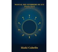 MANUAL DEL GUERRERO DE LUZ: HAZLO FACIL