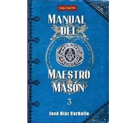 Manual del Maestro Masón: 3
