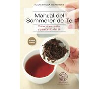 Manual del Sommelier de Té: Variedades, cata y protocolo del Té