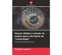 Manual didático (coleção de testes) para a disciplina de "Culturologia": Para todos os programas educativos