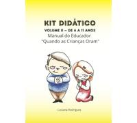 Manual do Educador “Quando as Crianças Oram": 40 planos de aula - 6 a 11 anos