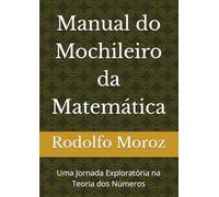 Manual do Mochileiro da Matemática: Uma Jornada Exploratória na Teoria dos Números