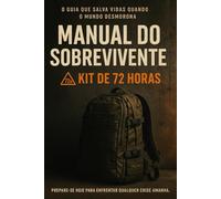 MANUAL DO SOBREVIVENTE: KIT DE 72 HORAS