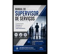 Manual do Supervisor de Serviços: Transformando Pessoas em Equipes de Alta Performance