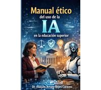 Manual Ético del uso de la IA en la Educación Superior