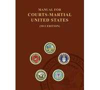 Manual for Courts-Martial United States (2012 Edition) (Tascabile)
