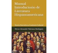 Manual Introductorio de Literatura Hispanoamericana: Teoría, Narrativa y Contexto Cultural