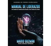 Manual Liderazgo Visión Nueve: Un camino de formación integral para líderes del Reino