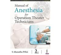 Manual of Anesthesia for Operation Theater Technicians