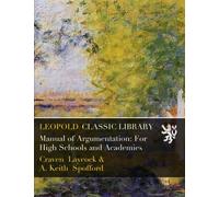 Manual of Argumentation: For High Schools and Academies
