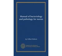 Manual of bacteriology and pathology for nurses