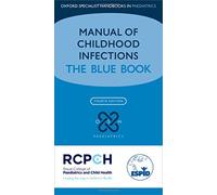 Manual of Childhood Infections: The Blue Book