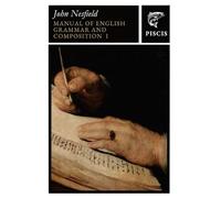 Manual of English Grammar and Composition: Volume 1