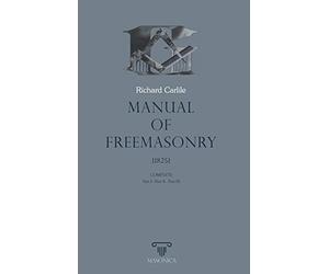 Manual of Freemasonry: COMPLETE - PART I PART II PART III: 6