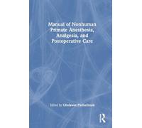 Manual of Nonhuman Primate Anesthesia, Analgesia, and Postoperative Care