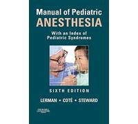 Manual of Pediatric Anesthesia: With an Index of Pediatric Syndromes
