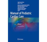 Manual of Pediatric Cardiac Care: Volume I