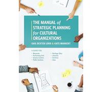 Gail Dexter Lord K The Manual of Strategic Planning for Cultural Or (Tascabile)