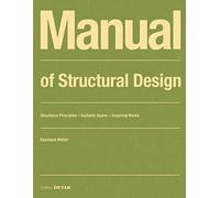 Manual of Structural Design: Structural Principles - Suitable Spans - Inspiring Works