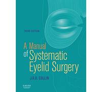 Manual of Systematic Eyelid Surgery: A Manual of Systematic Eyelid Surgery