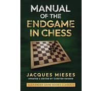 Manual of the Endgame in Chess: A guide for chess beginners