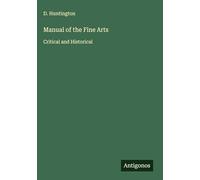 Manual of the Fine Arts: Critical and Historical