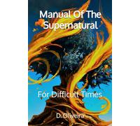 Manual Of The Supernatural: For Difficult Times - Vol. 1