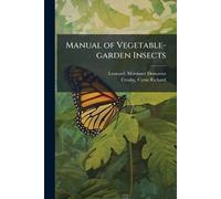 Manual of Vegetable-garden Insects