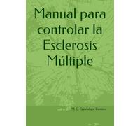 Manual para controlar la Esclerosis Múltiple