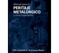 Manual para el Peritaje Metalúrgico y otras Ingenierías