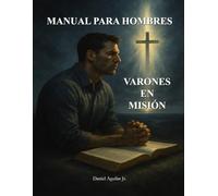 MANUAL PARA HOMBRES: "VARONES EN MISIÓN"