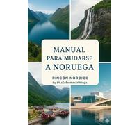 Manual para mudarse a Noruega: Guía práctica paso a paso para vivir y trabajar en Noruega